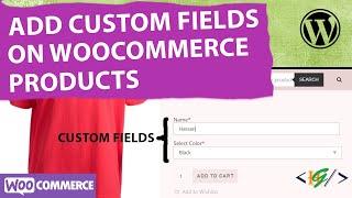 How to Add Custom Fields to WooCommerce Products Page