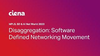 Disaggregation: Software Defined Networking Movement