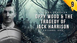 Dual Tragedies at Oppy Wood & Dunkirk | History Traveler Episode 393