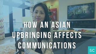 Communication Styles: Coming from an Asian Upbringing