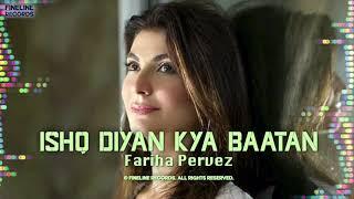 Ishq Diyan Kya Baatan by Fariha Pervez (Full Audio) | Fineline Records