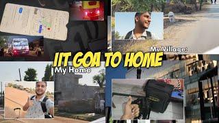 IIT GOA TO HOME | IIT GOA HOSTEL LIFE VLOGS | IIT Engineers Daily Vlogs  Daily Life In IIT Vlogs 