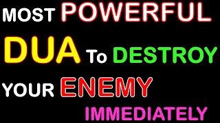 Powerful Wazifa Strong Dua To Get Rid of Enemies | Most Powerful Dua To Destroy Enemy Immediately