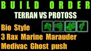 TvP Bio Style 3 Rax Marine Marauder Medivac Ghost push [Terran Build Order]