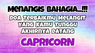  CAPRICORN MENANGIS BAHAGIA‼️DOA TERBAIKMU MELANGIT YANG KAMU TUNGGU AKHIRNYA DATANG