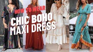 Chic Boho Maxi Dress Style Tips. How to Wear Boho Maxi Dress and Outfit Ideas?