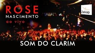 Rose Nascimento - Som do Clarim (Ao Vivo)