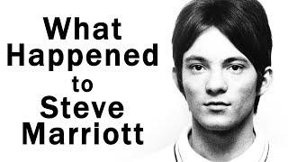 What happened to "The Small Faces" STEVE MARRIOTT?