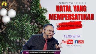 IBADAH NATAL GKIN REVIVAL NUNKURUS | 23 DESEMBER 2024 | "NATAL YANG MEMPERSATUKAN" | PDT. ESRA SORU