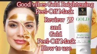 GOOD VIBES BRIGHTENING GOLD PEEL-OFF MASK #GOODVIBES GOLD PEEL-OFF MASK REVIEW #goldpeeloffmask