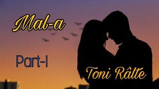 Mal-a  | Mizo Love Story | Ziaktu - Toni Da Ralte Ahmangaih-i