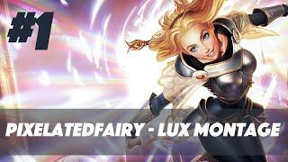 PixelatedFairy || Lux Main || Montage