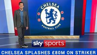 Breaking: Sky Sports Confirms Chelsea Close to £80M Striker Transfer!
