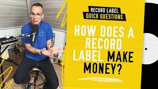 How Does a Record Label Make Money? - Record Label Quick Questions [2023]