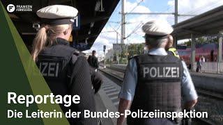 Reportage: Die Leiterin der Bundes-Polizeiinspektion Nürnberg im Talk