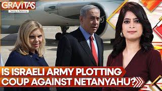 Gravitas | Israel Army Plotting Coup Against Netanyahu, Says His Wife PM's Wife Sara | WION