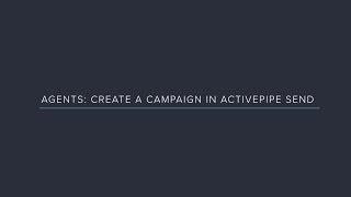 ActivePipe SEND (Agent) - How to Create a Campaign