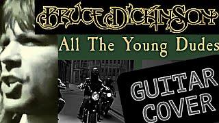 BRUCE DICKINSON - All The Young Dudes |GuitarCover| WANT Authentic TONE?