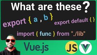 What is export and import in Vue.js ?
