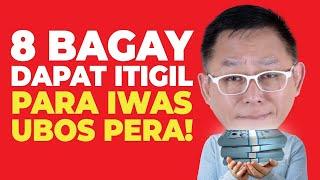 8 Bagay na Dapat Itigil Para Iwas Ubos Pera | Chinkee Tan