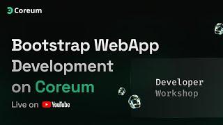 Bootstrap WebApp Development on Coreum | Developer Workshop