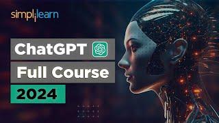 ChatGPT 4o Full Course 2024 | ChatGPT Basic To Advanced | ChatGPT | Learn it LIVE | SImplilearn