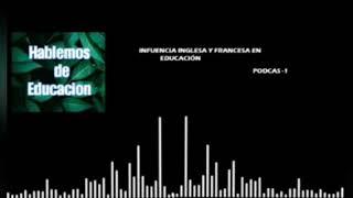 Influencia de Inglesa y Francesa en la Educación