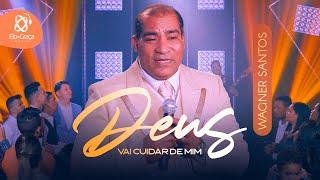 Wagner Santos - Deus Vai Cuidar De Mim (Clipe Oficial)