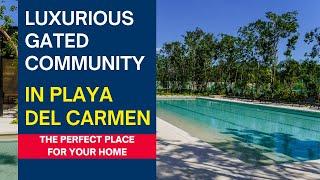 The perfect place to live in Playa del Carmen. Take a look at this luxurious gated community.