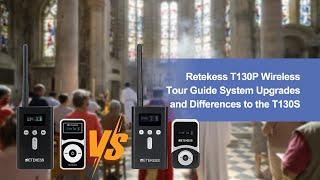 Retekess T130P Wireless Tour Guide System Upgrades and Differences to the T130S