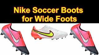 Which Nike Soccer/Football Shoes are for Wide Feet