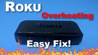 Overheating ROKU - Its actually an EASY FIX or Mod.  Lets take a look!