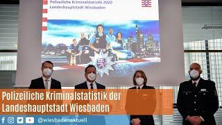 Vorstellung der polizeilichen Kriminalstatistik 2020 für die Landeshauptstadt Wiesbaden