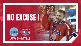 NO EXCUSE ! | UTA 3 - MTL 2 (OT)