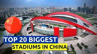 Top 20 Biggest Stadiums In China 