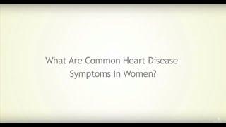 What Are the Most Common Heart Disease Symptoms for Women?