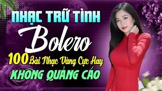 QUA CƠN MÊ - Lk BOLERO Mới Ra Lò MỚI NHẤT 2025 - Tuyển Tập Nhạc Vàng Xưa BẤT HỦ ► KHÔNG QUẢNG CÁO