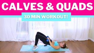 Calves & Quads Workout (30 minutes!)