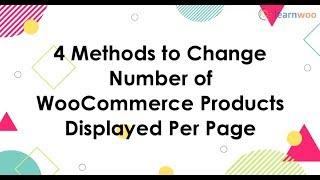 Easy Steps to Change Products Per Page on WooCommerce Shop