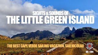 Best Cape Verde Sailing Vacation | Sights & Sounds Of Sao Nicolau | Birthplace of Morna | S6 Epsd 94