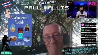 Extreme #Backpacker & #Author [Paul Wallis] - I.E Media #Podcast EP#11 #interview #happiness #life