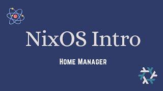 NixOS Introduction - Home manager