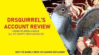 DrSquirrel's Full Account Review Update - All My Dumb Units Revealed!!