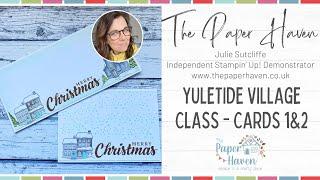 Yuletide Village Colouring Class - Card 1 & 2 - Card making with The Paper Haven and Stampin' Up!