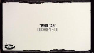 Cochren & Co. - Who Can (Official Lyric Video)