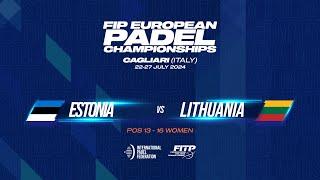  ESTONIA vs LITHUANIA  - Pos 13 - 16 - Women - FIP EUROPEAN PADEL CHAMPIONSHIPS - Court 3C