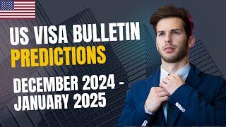 US Visa Bulletin Predictions for December 2024 - January 2025 | USA Immigration