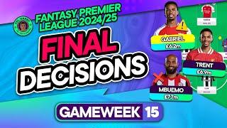 FPL GW15 FINAL TEAM SELECTION DECISIONS ⁉️ | Fantasy Premier League Tips 2024/25