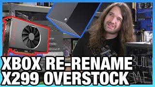 HW News - X299 Boards Not Selling, RX 5600 XT & Z490 Rumors, Xbox Re-Rename
