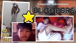 Cousins’ Adventure Bloopers I